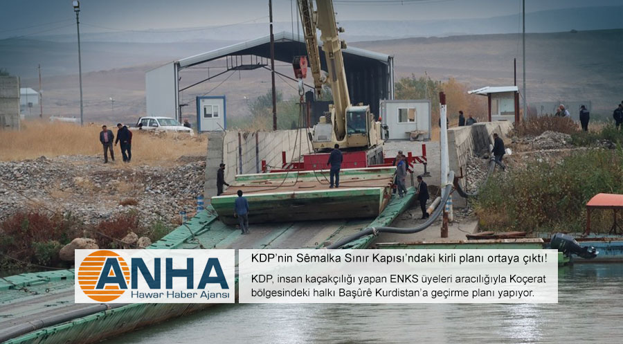 PKK Ajansı ANHA’dan dev analiz: KDP insan kaçakçılığından para kazanmak için Sêmalka’yı kapattı